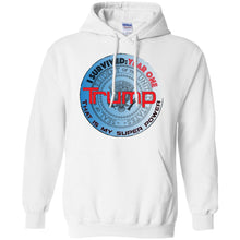 "Trump: Year One - My Super Power"- Personal Designer Men's Women's Pullover Hoodie 8 oz.