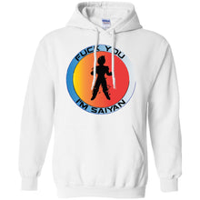 "Fuck You I'm Saiyan" Personal Designer Men's Women's Pullover Hoodie 8 oz.