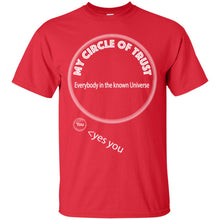 "My Circle of Trust" - Custom Personalized T-shirts Men's Women's Ultra Cotton T-Shirt