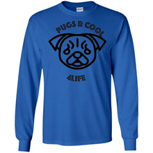 "Pugs R Cool 4Life" - B Personal Designer long sleeve Hoodie Men's Women's LS Ultra Cotton T-Shirt