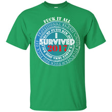"F*** it All - I Survived 2017" - W Custom Personalized T-shirts Men's Women's Ultra Cotton T-Shirt