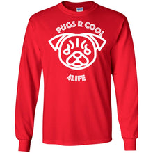 "Pugs R Cool 4Life" - W Personal Designer long sleeve Hoodie Men's Women's LS Ultra Cotton T-Shirt