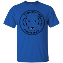 "Dogs Are Cool People Suck" - Custom Personalized T-shirts Men's Women's Ultra Cotton T-Shirt