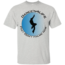 Dance'N4Life - Feet Don't Fail Me Now" - Custom Personalized T-shirts Men's Women's Cotton T-Shirt