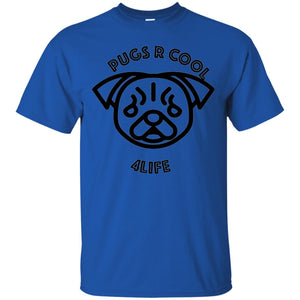 "Pugs R Cool 4Life" - B Custom Personalized T-shirts Men's Women's Ultra Cotton T-Shirt