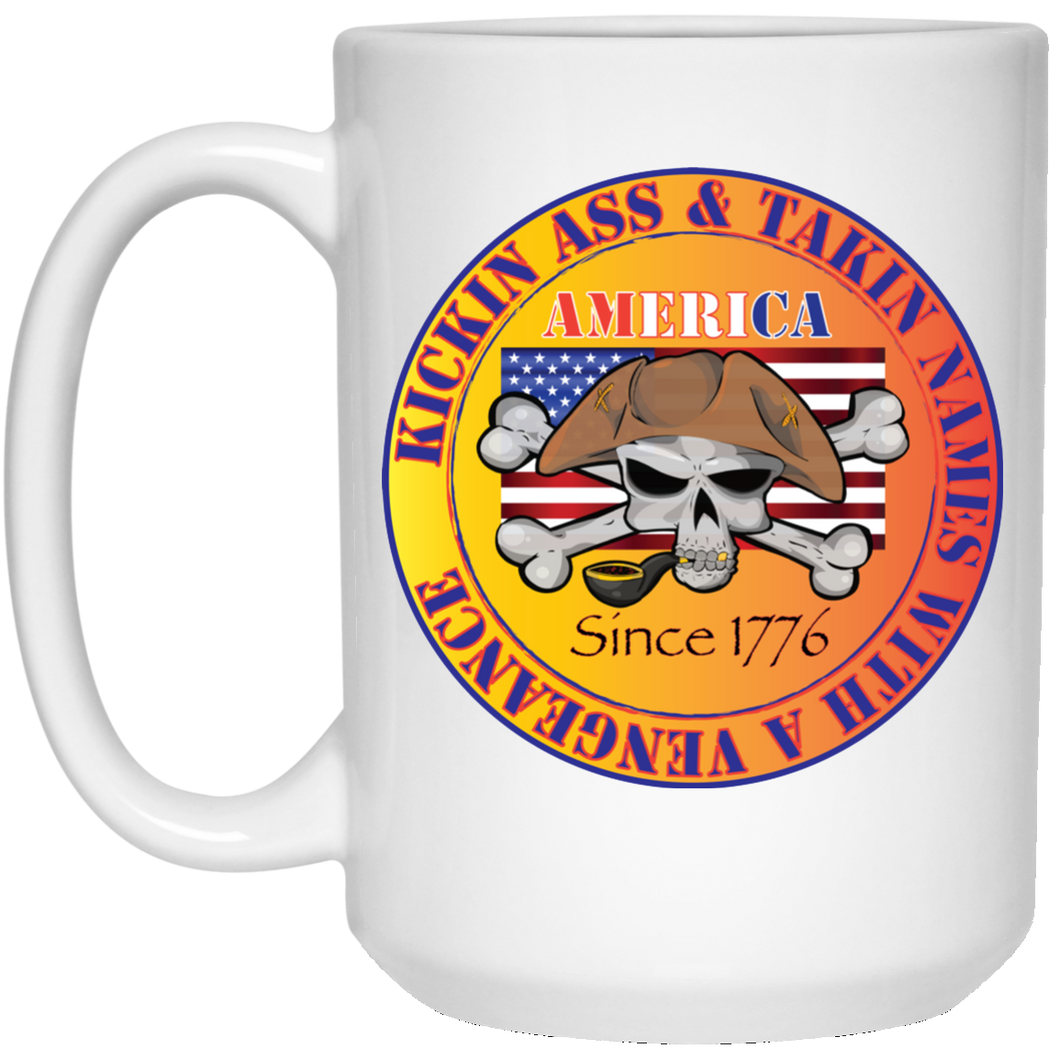 “America” - Kickin Ass Since & Takin Names With a Vengeance Since 1776 - G Personal Designer 15 oz. White Mug
