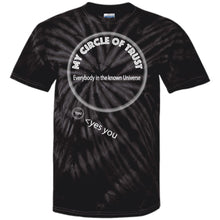 "My Circle of Trust" - Custom Personalized T-shirts Men's Women's 100% Cotton Tie Dye T-Shirt