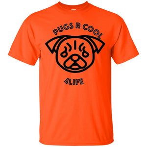 "Pugs R Cool 4Life" - B Custom Personalized T-shirts Men's Women's Ultra Cotton T-Shirt