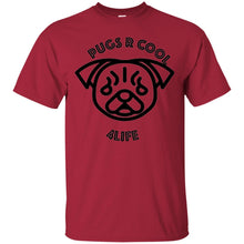 "Pugs R Cool 4Life" - B Custom Personalized T-shirts Men's Women's Ultra Cotton T-Shirt