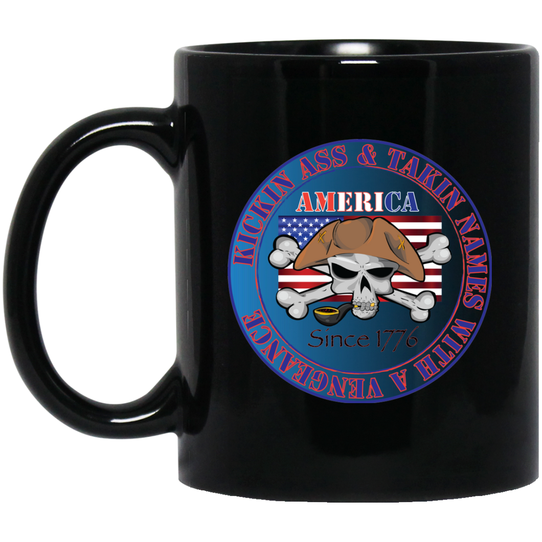 “America” - Kickin Ass Since & Takin Names With a Vengeance Since 1776 - B Custom Personalized 11 oz. Black Mug