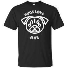 "Pugs Love 4Life" - Custom Personalized T-shirts Men's Women's Ultra Cotton T-Shirt