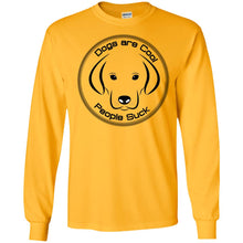 "Dogs Are Cool" - Personal Designer long sleeve T-shirts Men's Women's LS Ultra Cotton T-Shirt