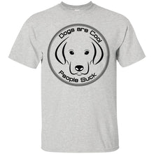 "Dogs Are Cool People Suck" - Custom Personalized T-shirts Men's Women's Ultra Cotton T-Shirt