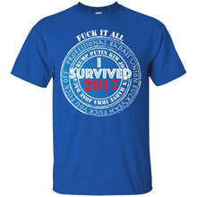 "F*** it All - I Survived 2017" - W Custom Personalized T-shirts Men's Women's Ultra Cotton T-Shirt