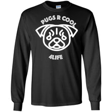 "Pugs R Cool 4Life" - W Personal Designer long sleeve Hoodie Men's Women's LS Ultra Cotton T-Shirt