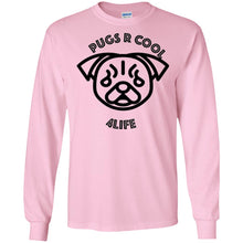 "Pugs R Cool 4Life" - B Personal Designer long sleeve Hoodie Men's Women's LS Ultra Cotton T-Shirt