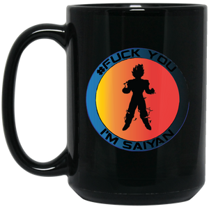 #Fuck You - I'm Saiyan - B15B Personal Designer 15 oz. Black Mug