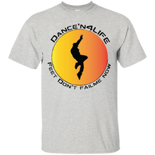 Dance'N4Life - Feet Don't Fail Me Now" - Dance'N4Life - Feet Don't Fail Me Now" - Custom Personalized T-shirts Men's Women's Cotton T-Shirt