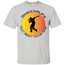 Dance'N4Life - Feet Don't Fail Me Now" - Custom Personalized T-shirts Men's Women's Cotton T-Shirt