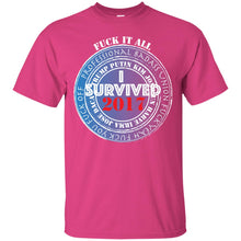 "F*** it All - I Survived 2017" - W Custom Personalized T-shirts Men's Women's Ultra Cotton T-Shirt
