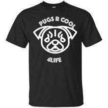 "Pugs R Cool 4Life" - W Custom Personalized T-shirts Men's Women's Ultra Cotton T-Shirt