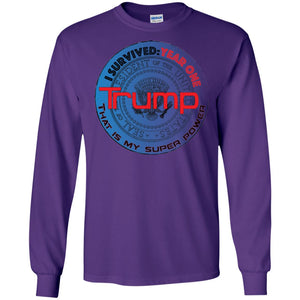 "Trump: Year One - My Super Power"- Personal Designer long sleeve Hoodie Men's Women's LS Ultra Cotton T-Shirt