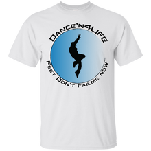 Dance'N4Life - Feet Don't Fail Me Now" - Custom Personalized T-shirts Men's Women's Cotton T-Shirt