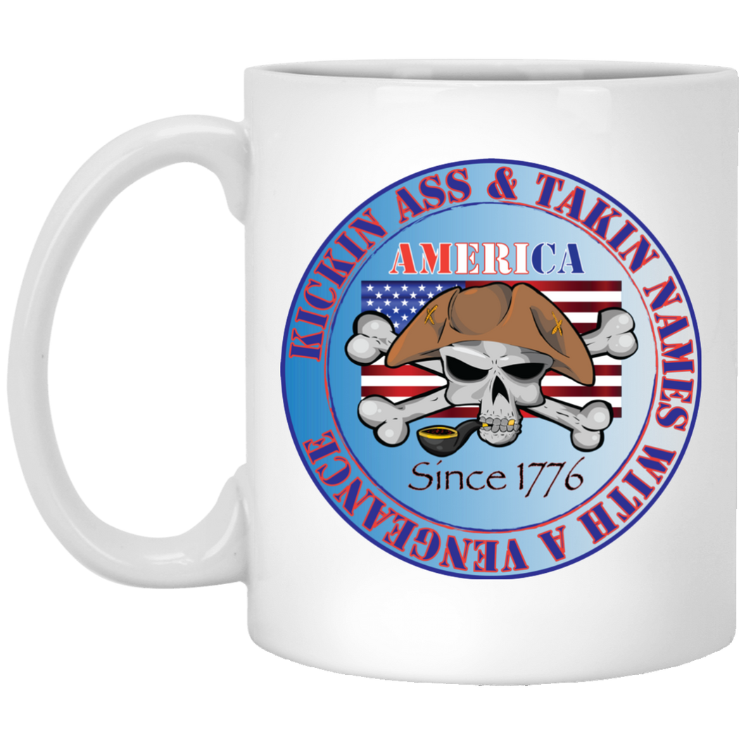 “America” - Kickin Ass Since & Takin Names With a Vengeance Since 1776 - B Custom Personalized 11 oz. White Mug