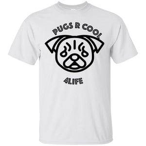 "Pugs R Cool 4Life" - B Custom Personalized T-shirts Men's Women's Ultra Cotton T-Shirt