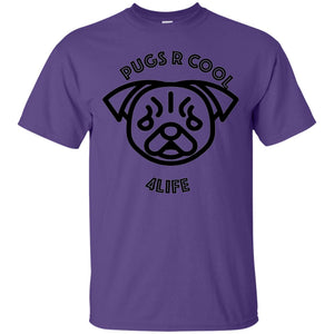 "Pugs R Cool 4Life" - B Custom Personalized T-shirts Men's Women's Ultra Cotton T-Shirt