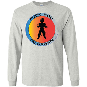 "Fuck You I'm Saiyan" Personal Designer long sleeve Hoodie Men's Women's LS Ultra Cotton T-Shirt