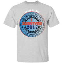 "Fuck it All - I Survived 2017" - W Custom Personalized T-shirts Men's Women's Ultra Cotton T-Shirt