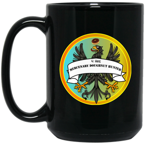 4Hire  ”Mercenary Doughnut Hunter" - M Personal Designer 15 oz. Black Mug
