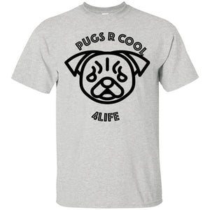 "Pugs R Cool 4Life" - B Custom Personalized T-shirts Men's Women's Ultra Cotton T-Shirt