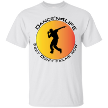 Dance'N4Life - Feet Don't Fail Me Now" - Custom Personalized T-shirts Men's Women's Cotton T-Shirt
