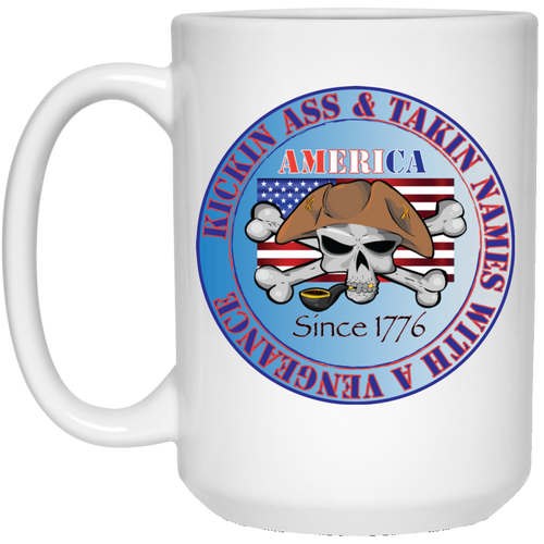 “America” - Kickin Ass Since & Takin Names With a Vengeance Since 1776 - B Personal Designer 15 oz. White Mug