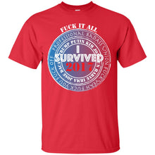 "F*** it All - I Survived 2017" - W Custom Personalized T-shirts Men's Women's Ultra Cotton T-Shirt