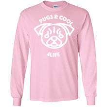 "Pugs R Cool 4Life" - W Personal Designer long sleeve Hoodie Men's Women's LS Ultra Cotton T-Shirt