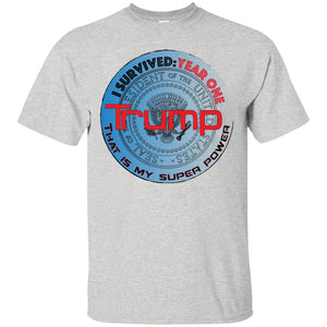 "Trump: Year One - My Super Power"- Custom Personalized T-shirts Men's Women's Ultra Cotton T-Shirt