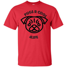 "Pugs R Cool 4Life" - B Custom Personalized T-shirts Men's Women's Ultra Cotton T-Shirt