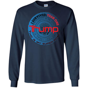 "Trump: Year One - My Super Power"- Personal Designer long sleeve Hoodie Men's Women's LS Ultra Cotton T-Shirt