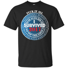 "F*** it All - I Survived 2017" - W Custom Personalized T-shirts Men's Women's Ultra Cotton T-Shirt