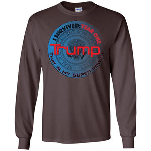 "Trump: Year One - My Super Power"- Personal Designer long sleeve Hoodie Men's Women's LS Ultra Cotton T-Shirt