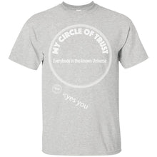 "My Circle of Trust" - Custom Personalized T-shirts Men's Women's Ultra Cotton T-Shirt