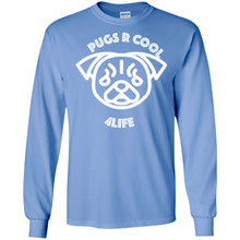 "Pugs R Cool 4Life" - W Personal Designer long sleeve Hoodie Men's Women's LS Ultra Cotton T-Shirt