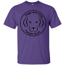 "Dogs Are Cool People Suck" - Custom Personalized T-shirts Men's Women's Ultra Cotton T-Shirt
