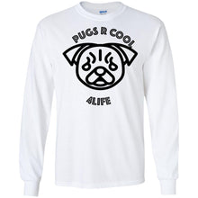 "Pugs R Cool 4Life" - B Personal Designer long sleeve Hoodie Men's Women's LS Ultra Cotton T-Shirt