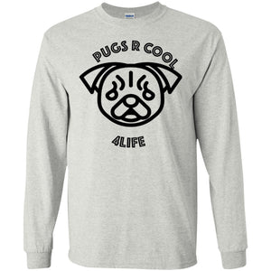 "Pugs R Cool 4Life" - B Personal Designer long sleeve Hoodie Men's Women's LS Ultra Cotton T-Shirt