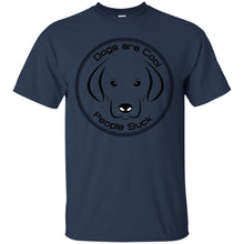 "Dogs Are Cool People Suck" - Custom Personalized T-shirts Men's Women's Ultra Cotton T-Shirt