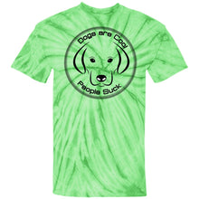 "Dogs Are Cool People Suck" - Custom Personalized T-shirts Men's Women's 100% Cotton Tie Dye T-Shirt